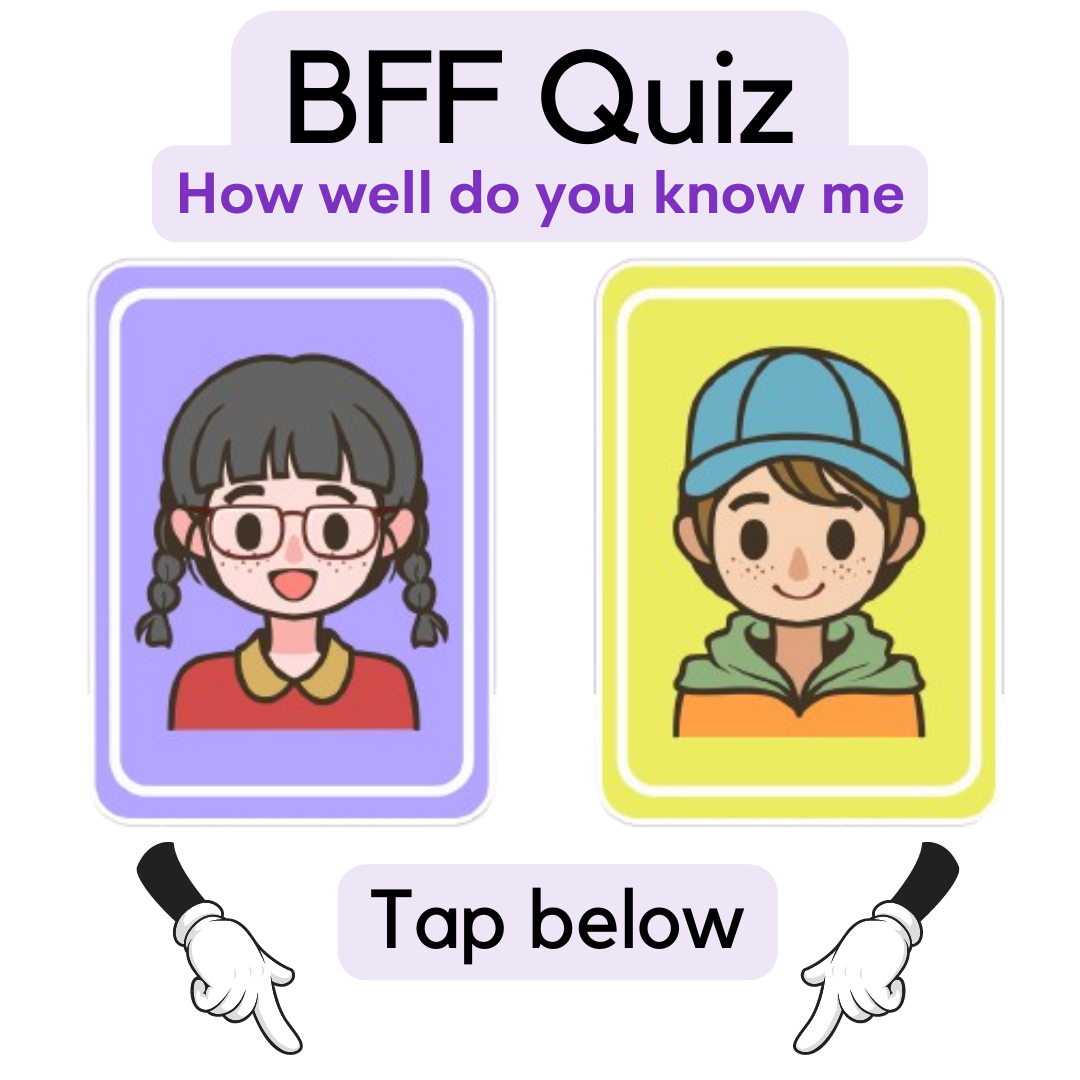 BFF Quiz !! Test your Friends!