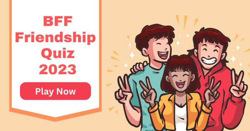 BFF Friendship Quiz 2024 Accept This Challenge Now BFF For Life   Meta Eng(1) 