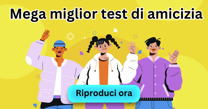 Test dell'Amicizia BFF! Accetta subito questa sfida.